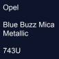 Preview: Opel, Blue Buzz Mica Metallic, 743U.